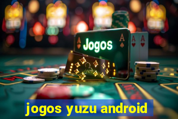 jogos yuzu android